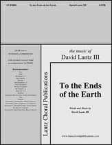 To the Ends of the Earth SATB choral sheet music cover